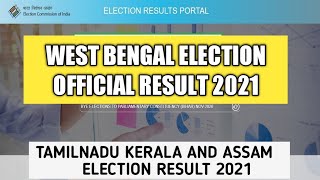 BENGAL,TAMILNADU,KERALA AND ASSAM ELECTION RESULT 2021| | OFFICIAL ELECTION RESULT PORTAL OF ECI