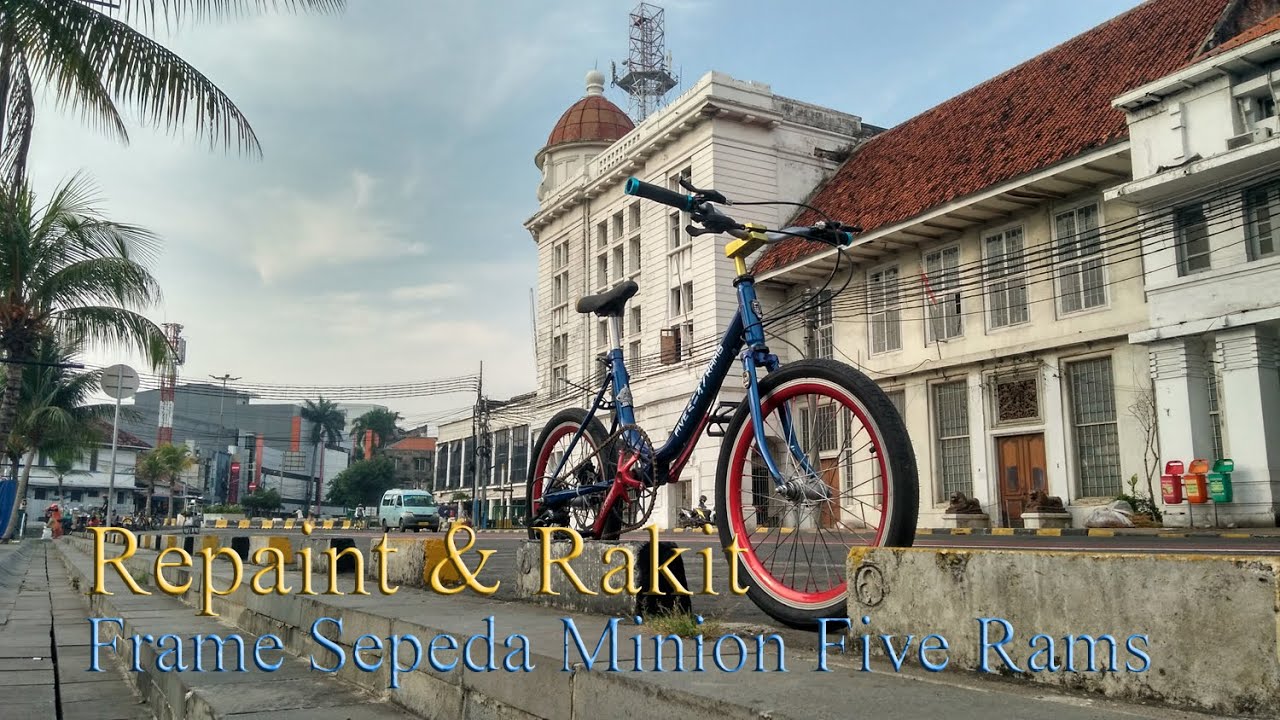 repaint dan rakit sepeda minion five rams 