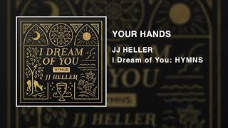 JJ Heller - Your Hands (I Dream of You Version) - Official Audio Video