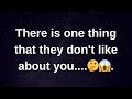 There Is One Thing That They Don T Like About You Love Messages Current Thoughts And Feelings 