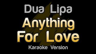 Dua Lipa - Anything For Love (Karaoke Version)