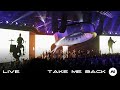 Take Me Back | Planetshakers Official Music Video