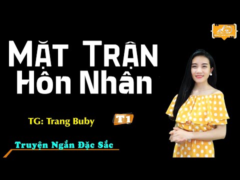 Video Truyện Ngắn Thực Tế Hay Nhất - Mặt Trận Hôn Nhân Tập 1... - youtube