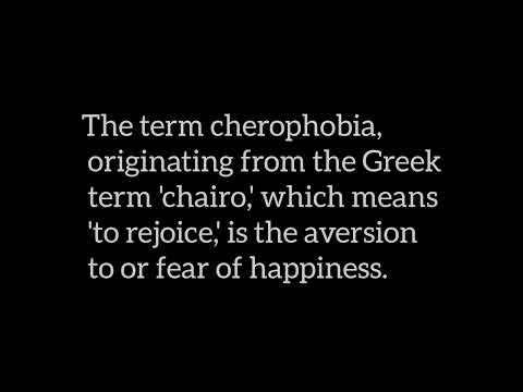 What is cherophobia | what is the meaning of Cherophobia | What is fear of happiness