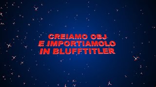 Blufftitler imports 3D Object models