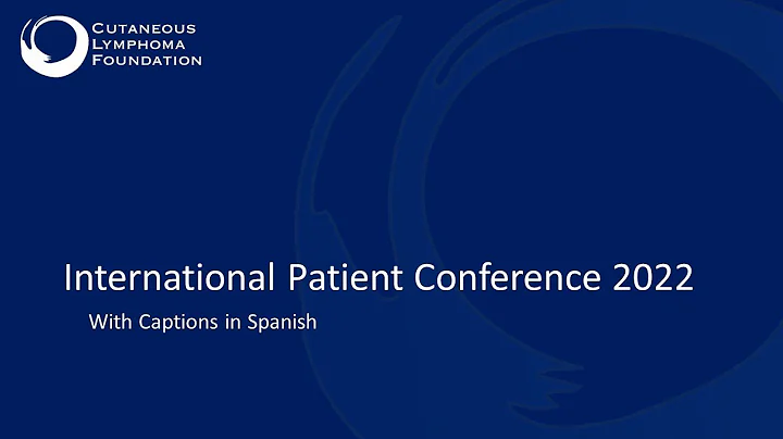 2022 International Patient Conference (with Spanis...