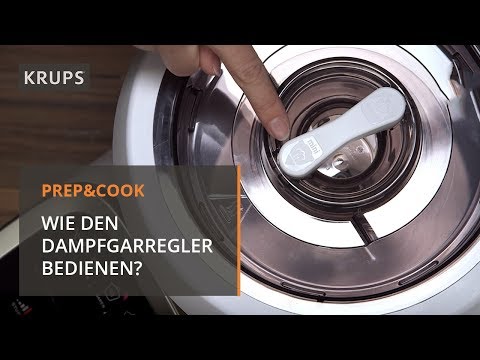 Wie wird der Dampfgarregler von Prep & Cook eingestellt? | Krups