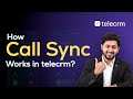 How Call Sync Works in telecrm!
