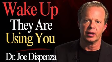 Wake Up – They Are Using You | How to Take Back Your Power & Live Consciously |  Dr. Joe Dispenza