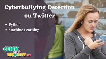 Python Machine Learning Project Cyberbullying Detection on Social Networks ClickMyProject