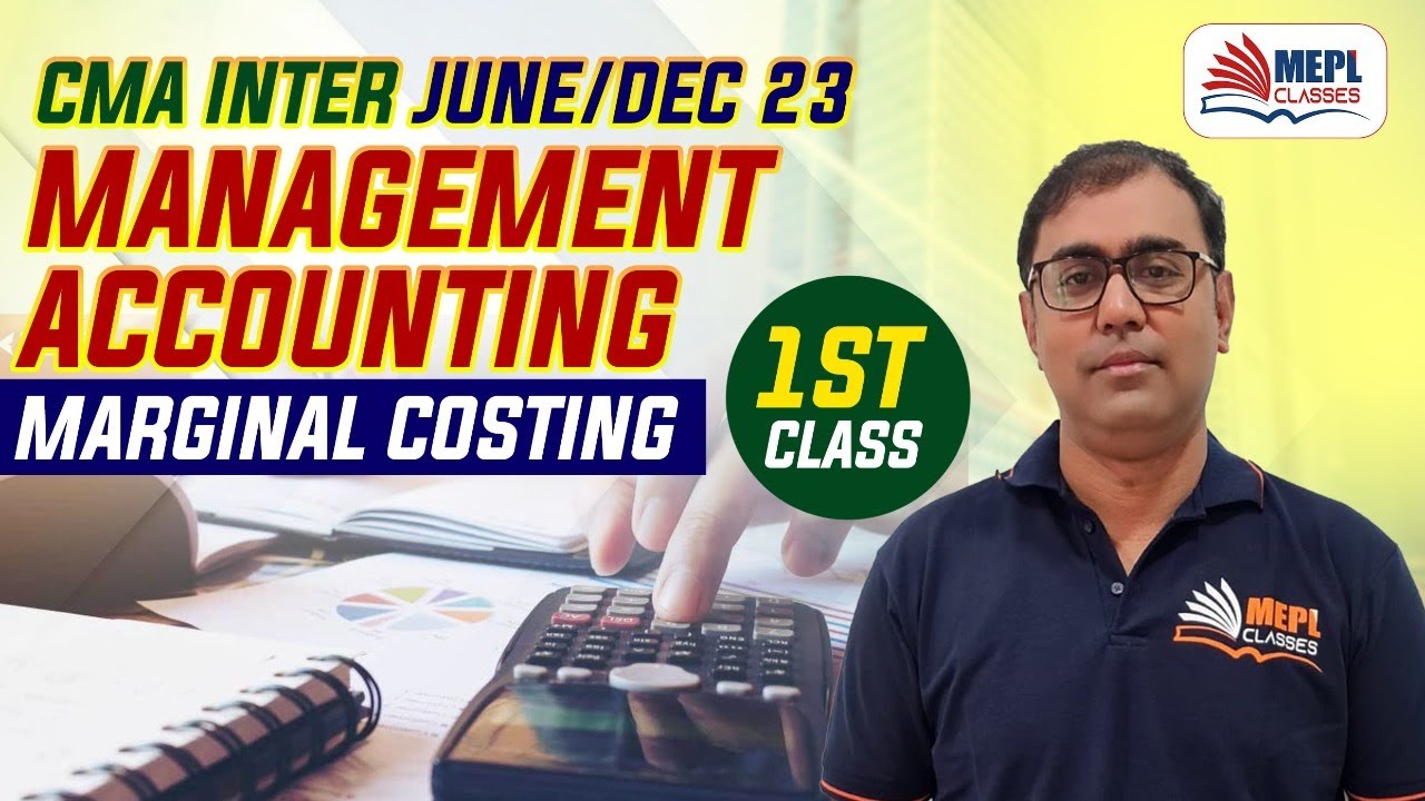 CMA Inter June/Dec 23 - MANAGEMENT ACCOUNTING - 1st Class | MEPL- Manoj ...