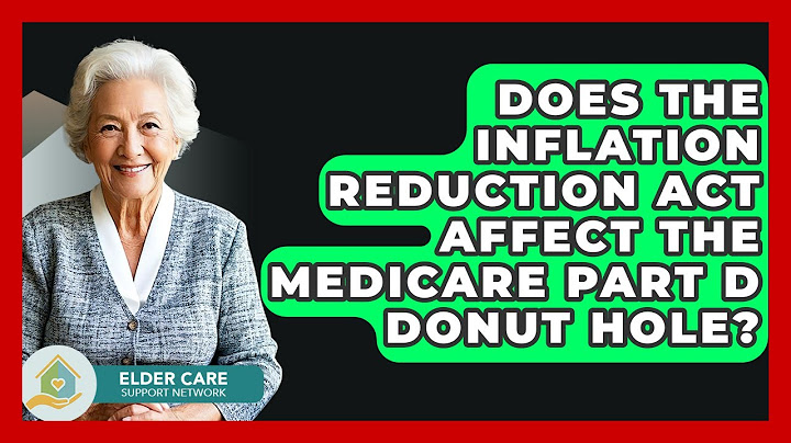 Does The Inflation Reduction Act Affect The Medicare Part D Donut Hole? - Elder Care Support Network