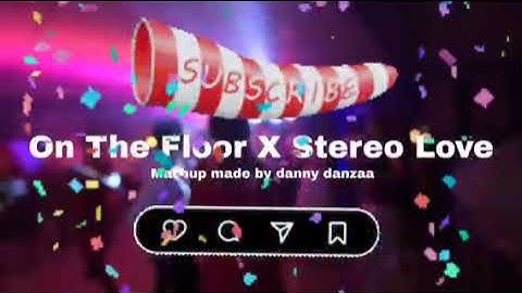 On The Floor X Stereo Love (Jennifer Lopez ft. Pitbull X Edward Maya) | Mashup made by danny danzaa