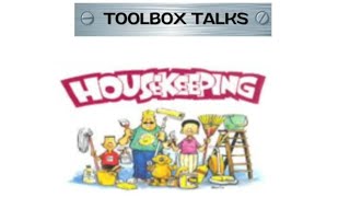 Tool box topics ( House keeping  )