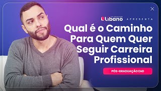 QUAL É O CAMINHO PARA QUEM QUER SEGUIR CARREIRA PROFISSIONAL?