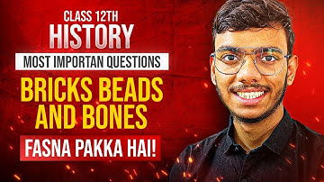 Bricks Beads and Bones Class 12 Most Important Questions for Board Exams 2026 | Fasna Pakka Hai