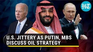 Saudi snubs U.S. again over oil? Putin, MBS’ phone call on OPEC+ strategy ‘rattles’ Biden