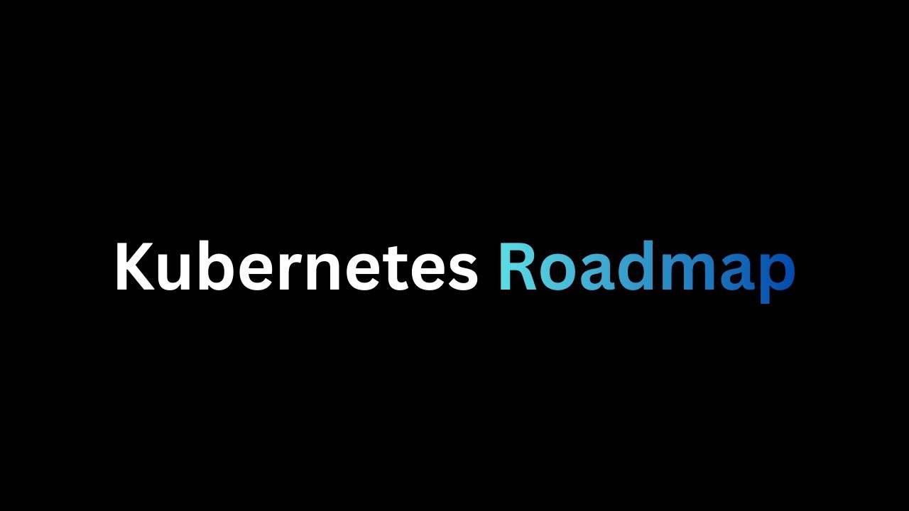 A realistic Kubernetes learning roadmap for beginners