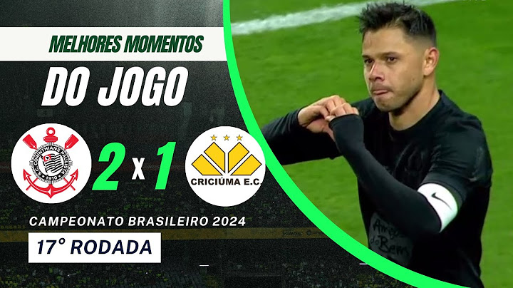 CORINTHIANS 2x1 CRICIÚMA - MELHORES MOMENTOS COMPLETO (BRASILEIRÃO 2024)