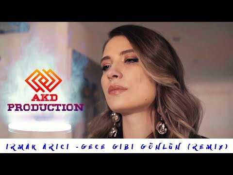 Irmak Arıcı - Gece Gibi Gönlün (Remix)