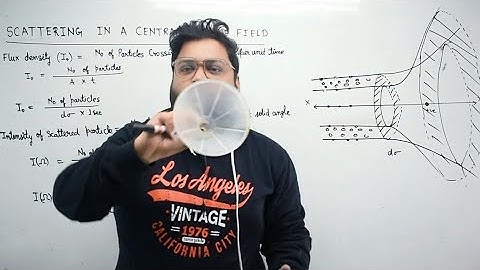 SCATTERING IN A CENTRAL FORCE FIELD CLASSICAL MECHANICS | DIFFERENTIAL SCATTERING CROSS SECTION