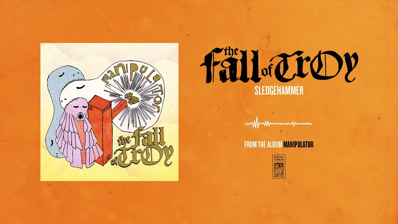 Watch The Fall of Troy "Sledgehammer" on YouTube Watch The Fall of Troy "Sledgehammer" on YouTube