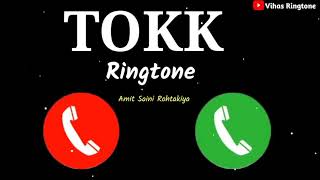 TOKK: AMIT SAINI ROHTAKIYA New love ringtone,2021