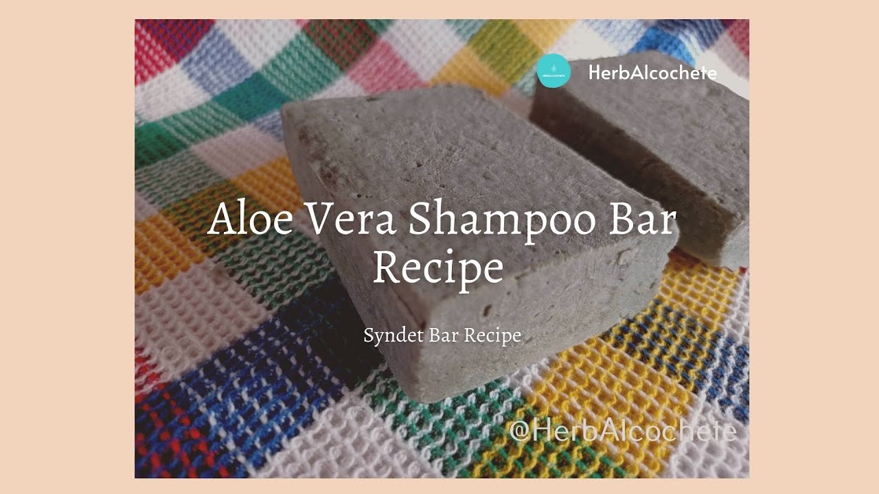 Aloe Vera Solid Shampoo Bar Recipe For Normal Hair YouTube