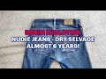 Almost 6 years denim evolution dry denim  raw denim nudie jeans dry japanese selvage