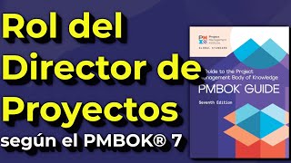 Rol del Director de Proyectos - PMBOK 7