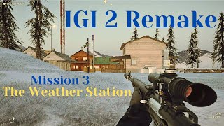 IGI 2 Remastered Mission 3 -  The Weather Station          #igi #igi2covertstrike #igi2gameplay