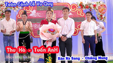 TOÀN CẢNH LVQ CÔ DÂU THU HÀ CHÚ RỂ TUẤN ANH BẢN NÀ SANG CHIỀNG MUNG MAI SƠN SƠN LA