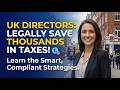 How Smart Directors Legally Save Thousands in UK Taxes #save #tax