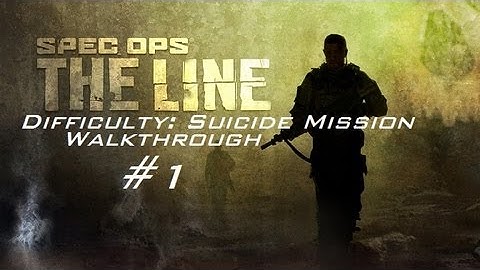 Spec Ops The Line - Suicide Mission - Walkthrough Part #1