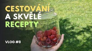 Vlog 8 Cestování a skvělé recepty