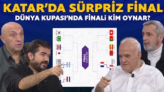 Dünya Kupası'nda finali kim oynar? Ahmet Çakar ve Abdülkerim Durmaz'dan sürpriz final!