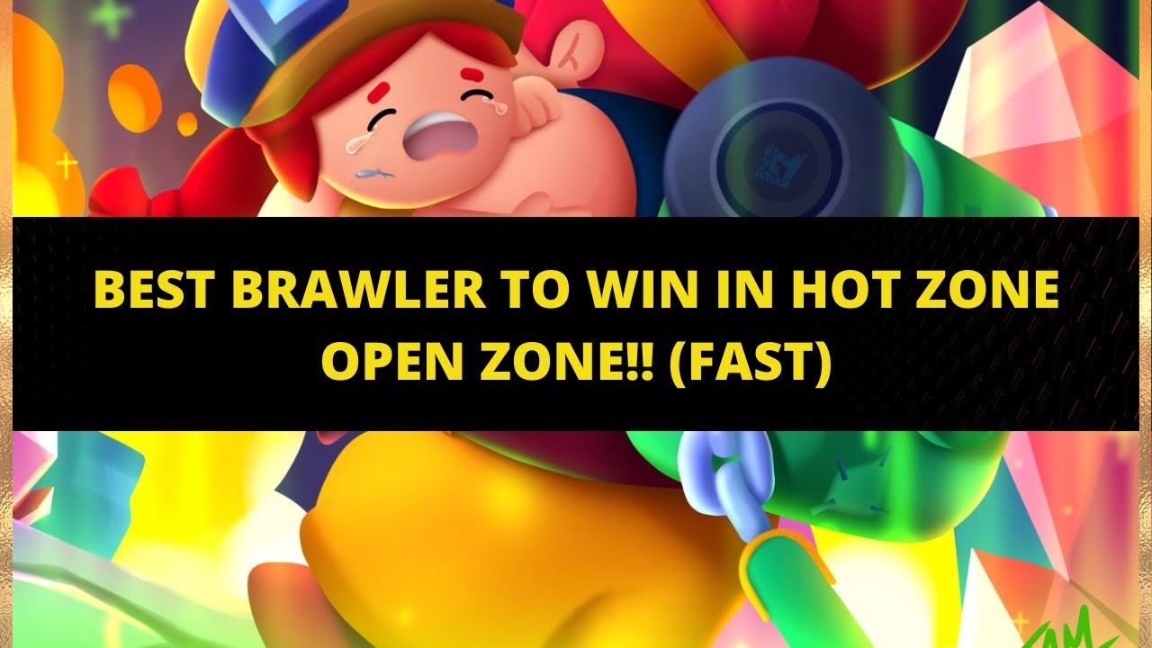 BEST BRAWLER TO WIN IN HOT ZONE OPEN ZONE!! (FAST) YouTube