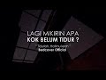 Download Lagu LAGI MIKIRIN APA KOK BELUM TIDUR ? I Puisi Bedcover