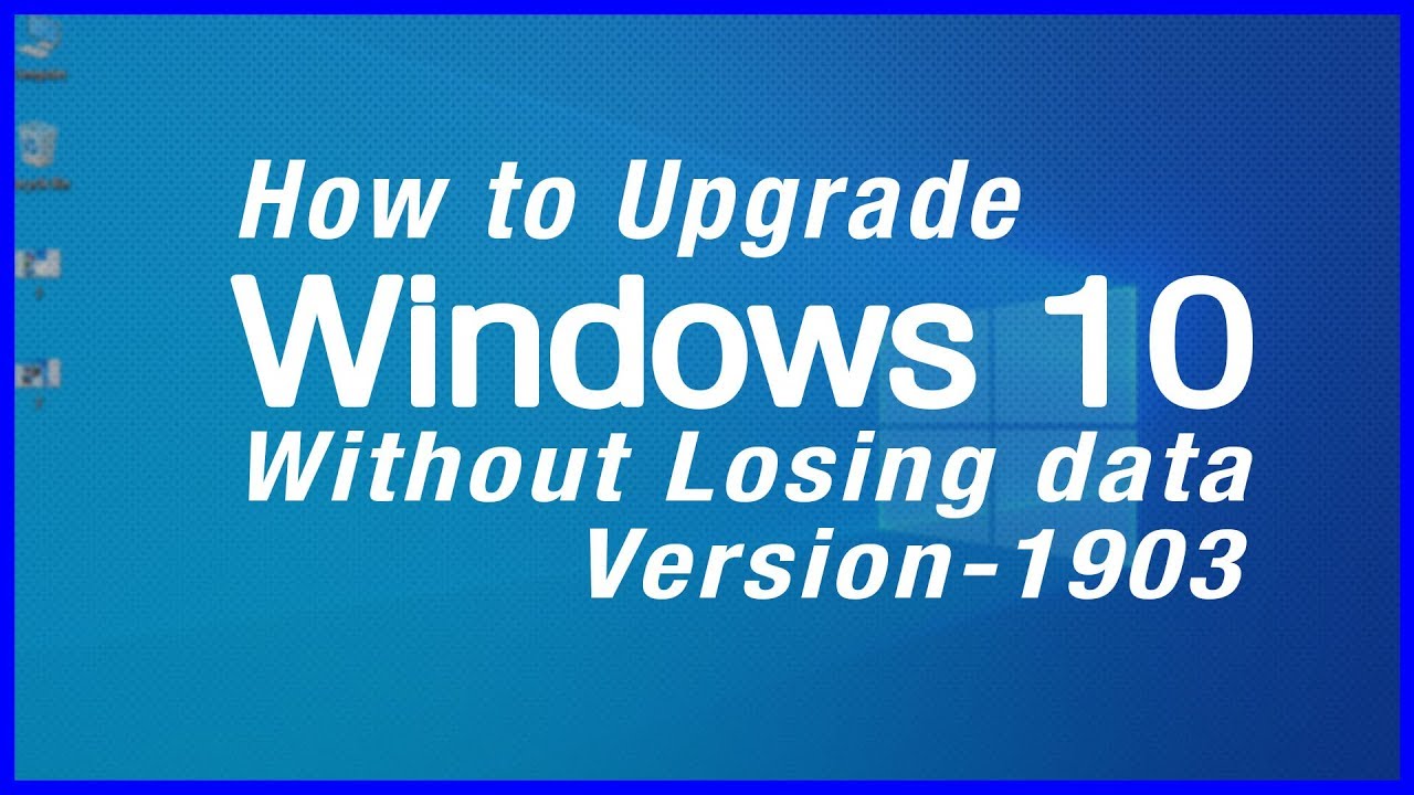 How To Update Windows 10 To Latest Version 1903 Tutorial