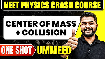 CENTER OF MASS + COLLISION in 1 Shot : All Concepts, Tricks & PYQs | NEET Crash Course | Ummeed