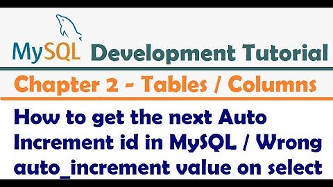 How to get the next Auto Increment id in MySQL | Wrong auto_increment value on select-MySQL Tutorial