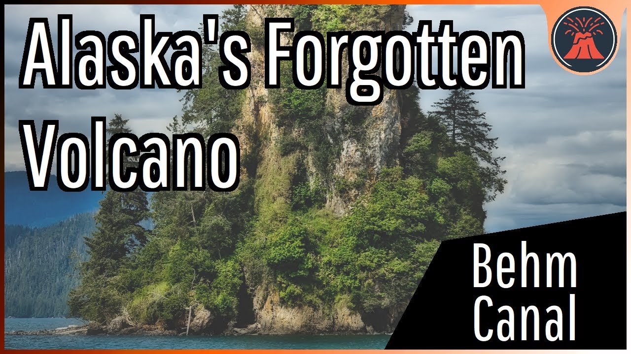 Alaska's Forgotten Active Volcano; Behm Canal