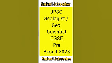 UPSC Geologist / Geo Scientist CGSE Pre Result 2023