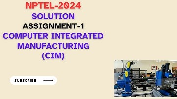 Solutions of NPTEL CIM Assignment 1 Mar-Apr 2024