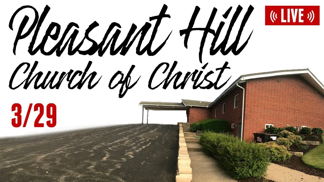 PLEASANT HILL WORSHIP SERVICE 3/29/20 YouTube