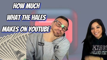 How Much Does What The Hales Earn from YouTube? Here