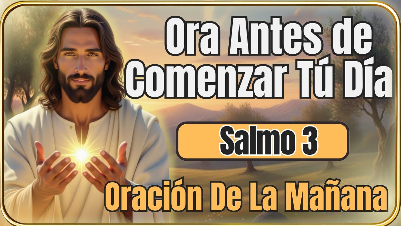 ✨Salmo 3: La Oración de la Mañana que ROMPE todo temor