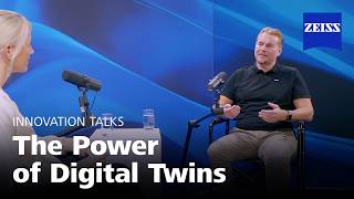 ZEISS INNOVATION TALKS: The power of digital twins