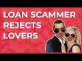 Loan Scammer Rejects Newly Engaged Couple