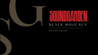 SoundGarden - Black Hole Sun (guitar cover)